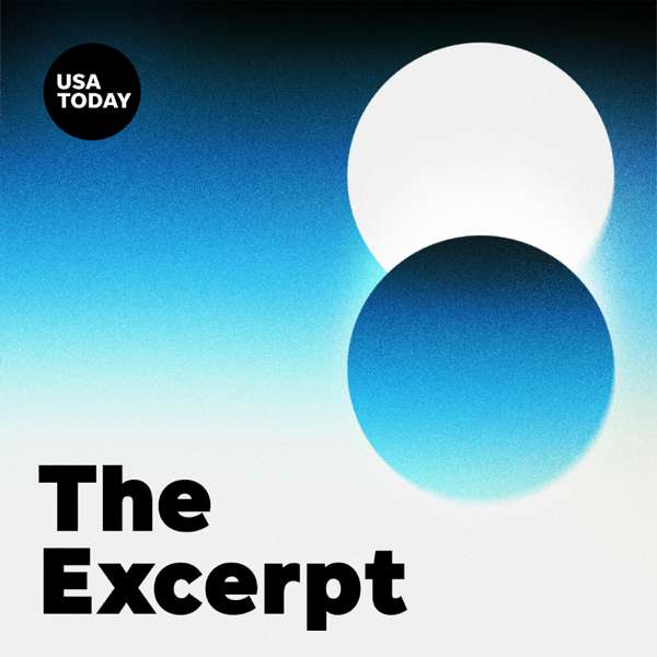 The Excerpt – USA TODAY / Wondery