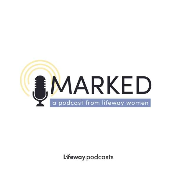 [MARKED] – Lifeway Podcast Network