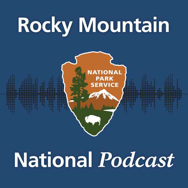 Rocky Mountain National Podcast – Rocky Mountain National Park