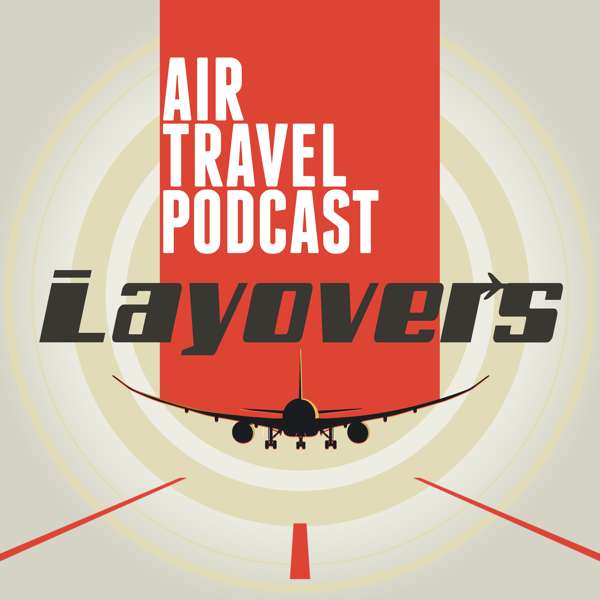 Layovers – Air Travel podcast – Paul Papadimitriou