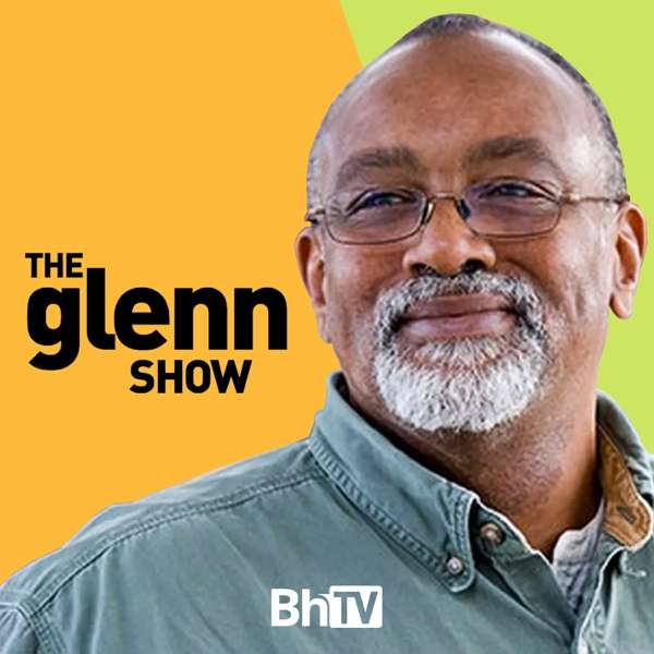 The Glenn Show – Glenn Loury