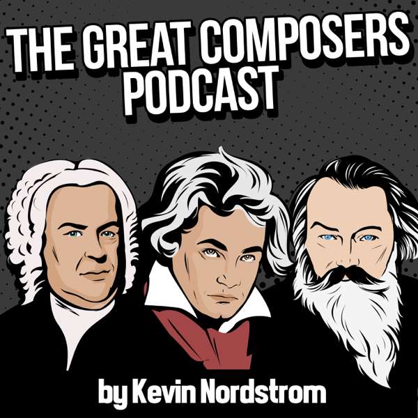 The Great Composers Podcast – a classical music podcast