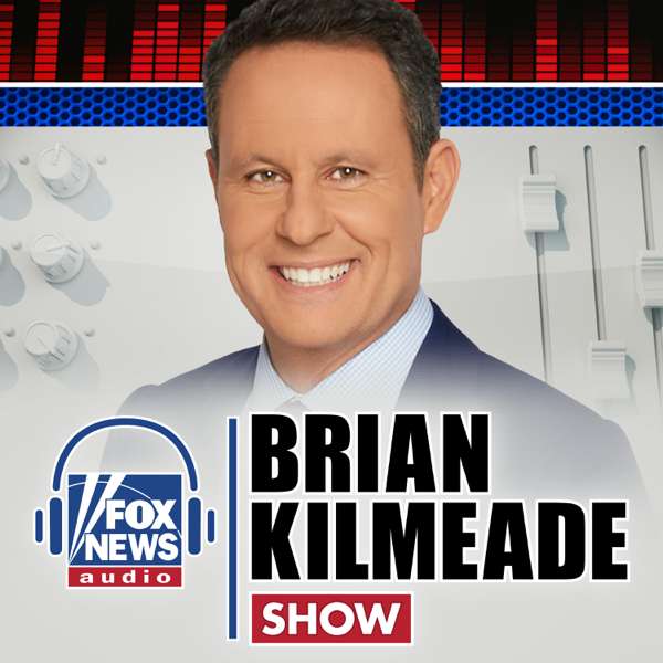 Brian Kilmeade Show – FOX News Radio