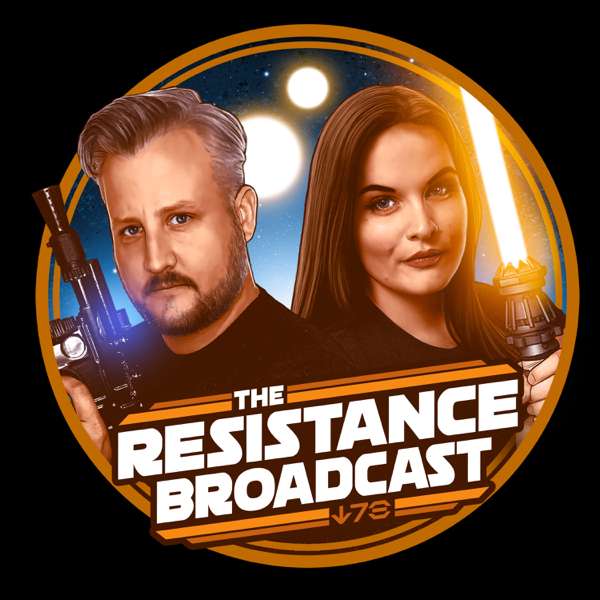 The Resistance Broadcast: Star Wars Podcast – TRB