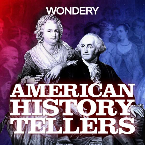 American History Tellers – Wondery