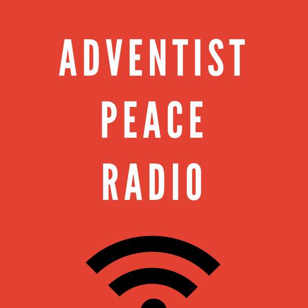 Adventist Peace Radio – Adventist Peace Fellowship