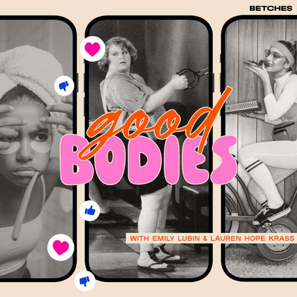 Good Bodies – Betches Media