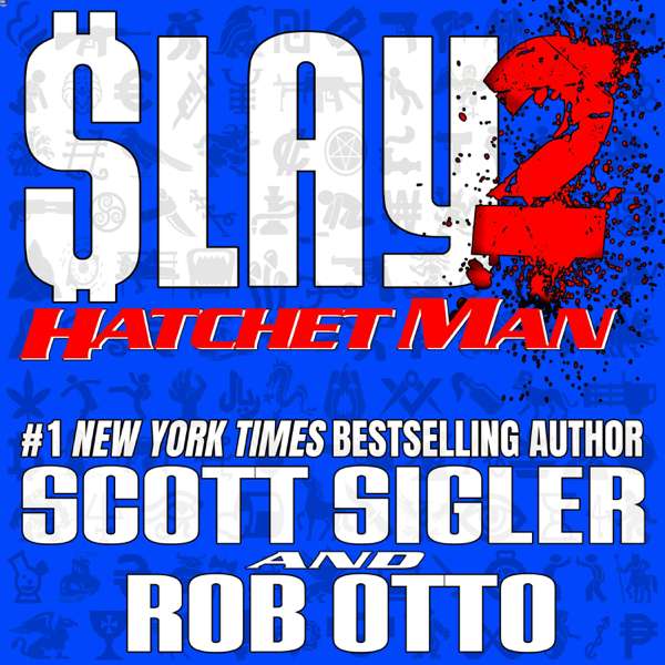 Scott Sigler Slices: SLAY Season 2 – Scott Sigler