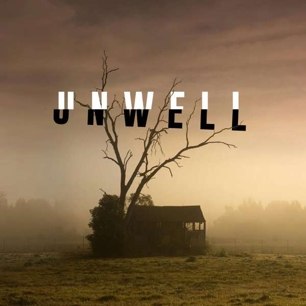 Unwell, a Midwestern Gothic Mystery – Audacious Machine Creative