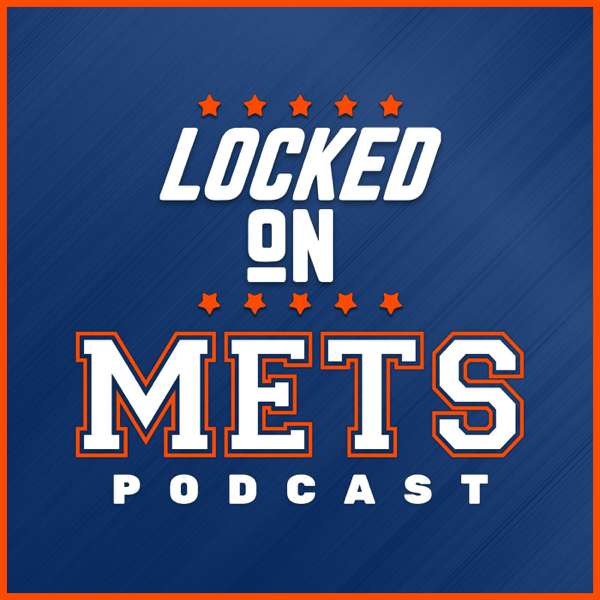 Locked On Mets – Daily Podcast On The New York Mets – Locked On Podcast Network, Ryan Finkelstein