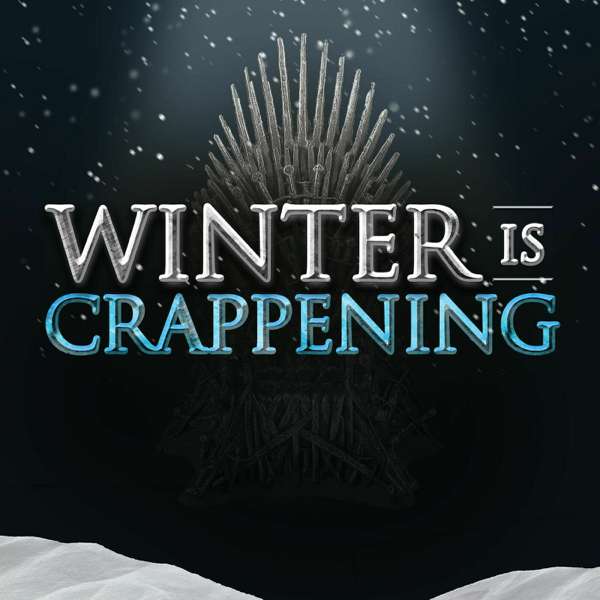 Winter Is Crappening – Ben Mandelker & Ronnie Karam | Wondery