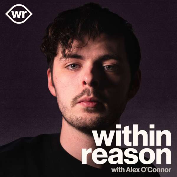 Within Reason – Alex J O’Connor