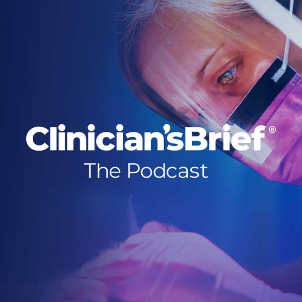 Clinician’s Brief: The Podcast