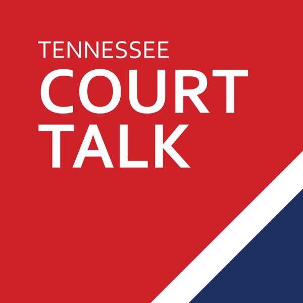 Tennessee Court Talk – Tennessee Administrative Office of the Courts