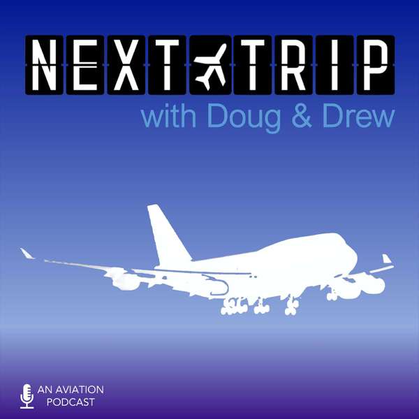 The Next Trip – An Aviation and Travel Podcast