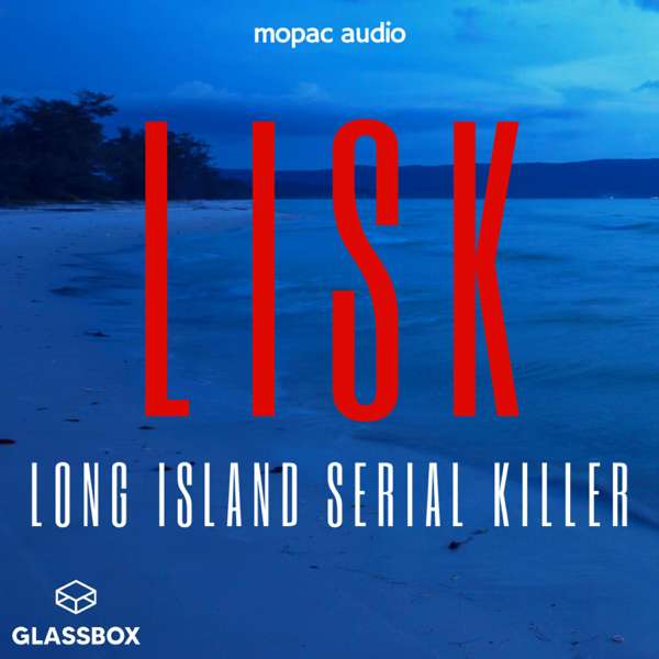 LISK: Long Island Serial Killer – Mopac Audio & Glassbox Media