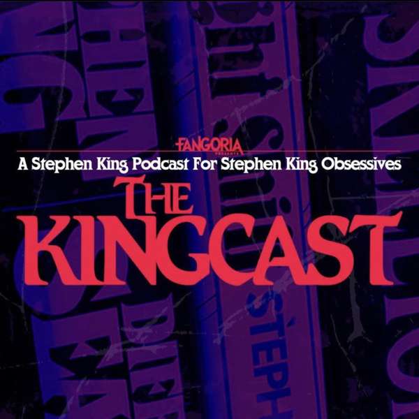 The Kingcast – FANGORIA Podcast Network