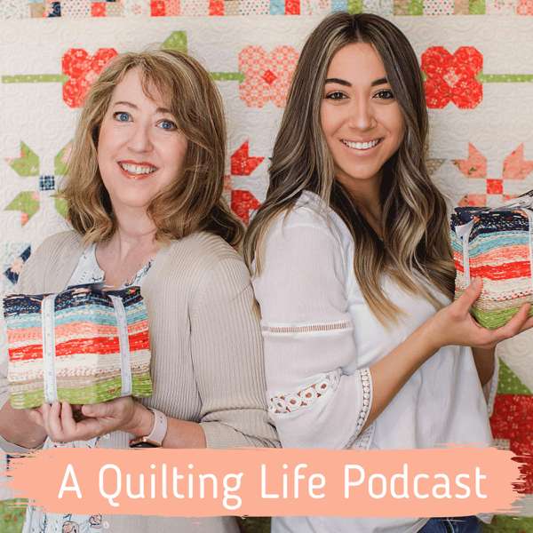 A Quilting Life Podcast – Sherri McConnell & Chelsi Stratton