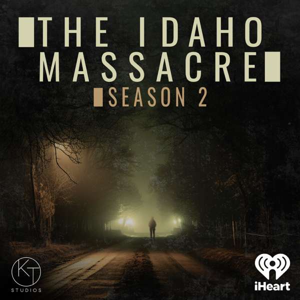 The Idaho Massacre – iHeartPodcasts