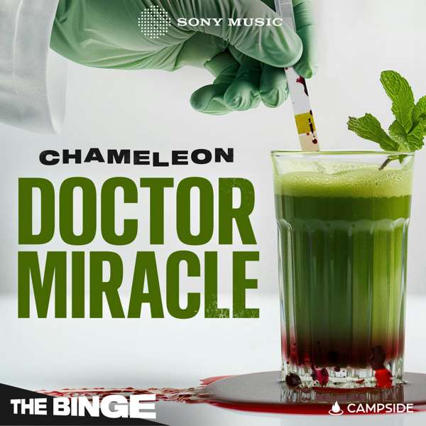 Chameleon: Dr. Miracle – Sony Music Entertainment / Campside Media