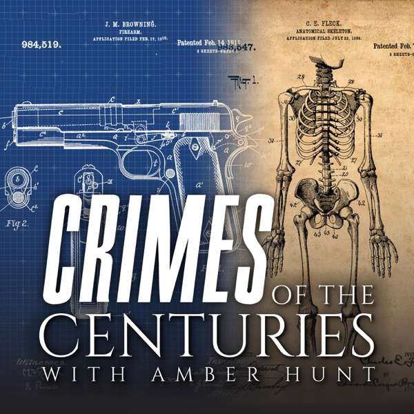 Crimes of the Centuries – Amber Hunt