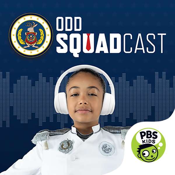 Odd Squadcast – PBS KIDS