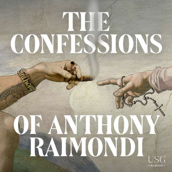 The Confessions of Anthony Raimondi – USG Audio