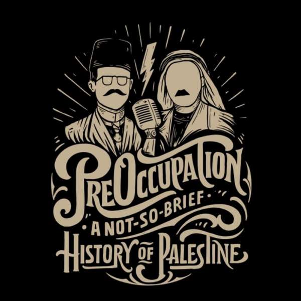 PreOccupation: A Not-So-Brief History of Palestine – Bassam