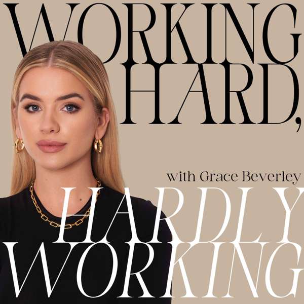 Working Hard, Hardly Working – Grace Beverley