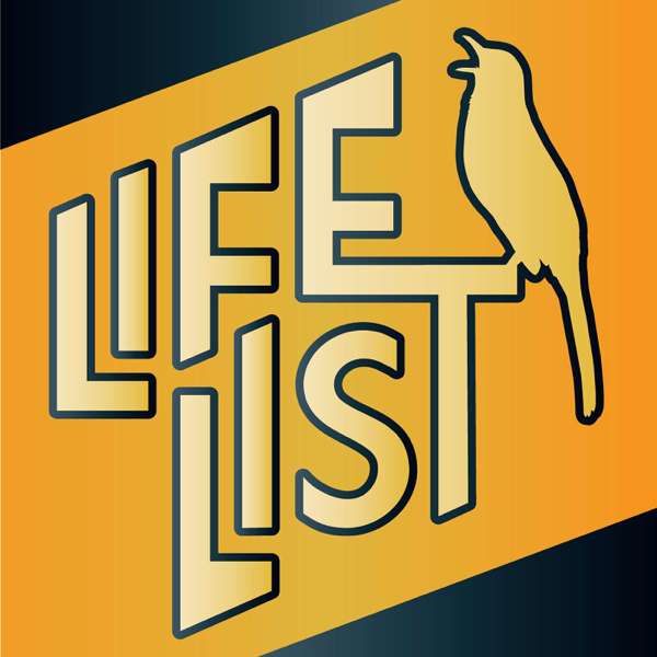 Life List: A Birding Podcast – George Armistead, Alvaro Jaramillo, and Mollee Brown