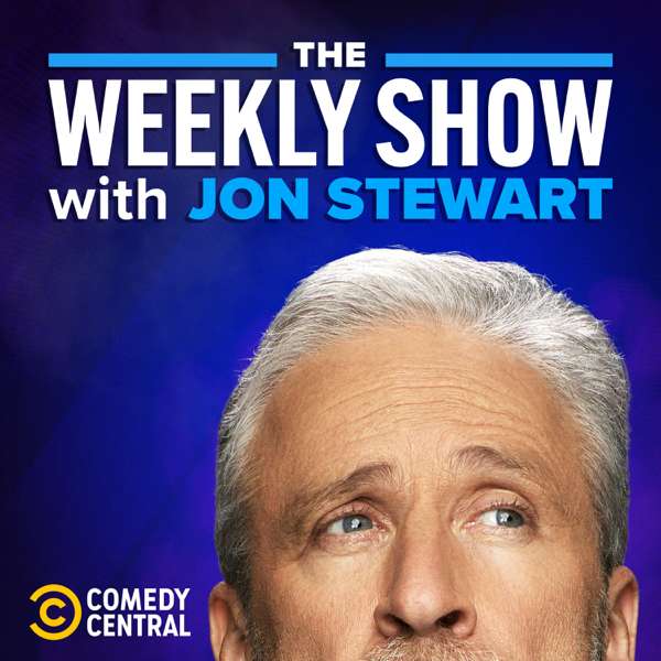 The Weekly Show with Jon Stewart – Comedy Central