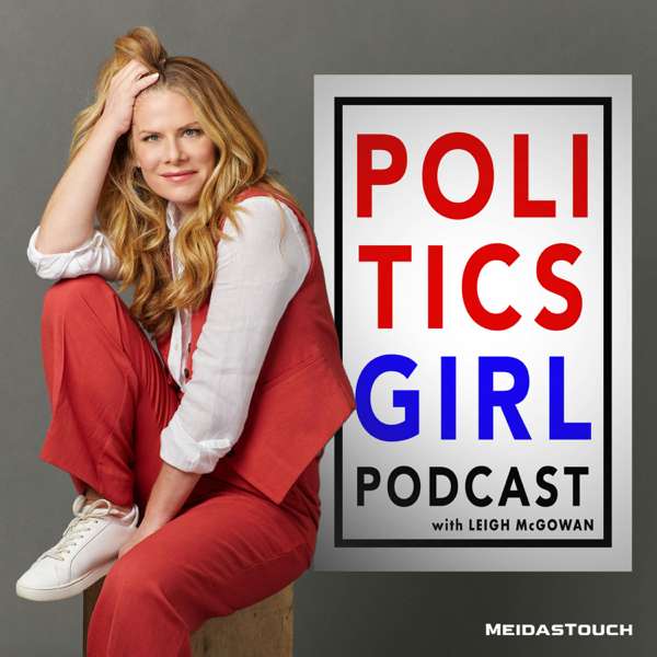 The PoliticsGirl Podcast – Meidas Media Network, Leigh McGowan