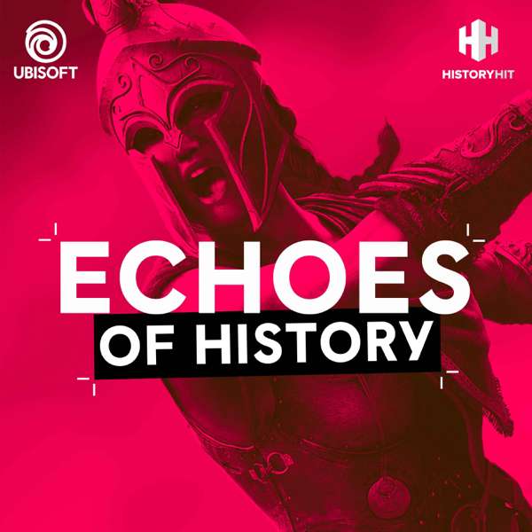 Echoes of History – History Hit & Assassin’s Creed