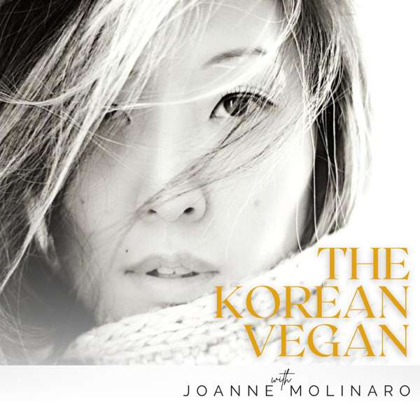The Korean Vegan with Joanne Molinaro
