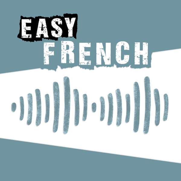 Easy French: Learn French through authentic conversations | Conversations authentiques pour apprendre le français – Hélène & Judith