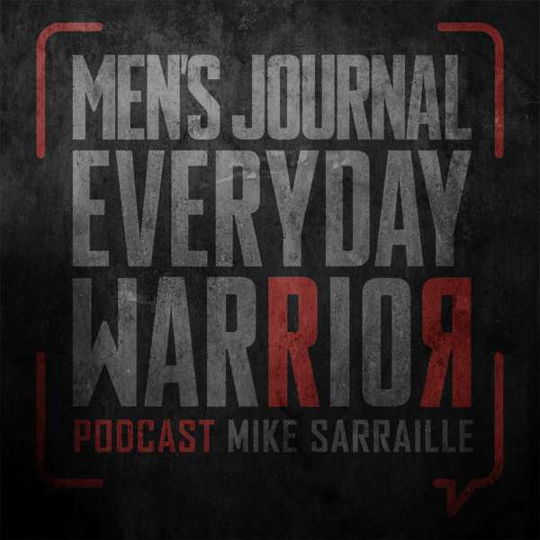 The Everyday Warrior with Mike Sarraille – Men’s Journal