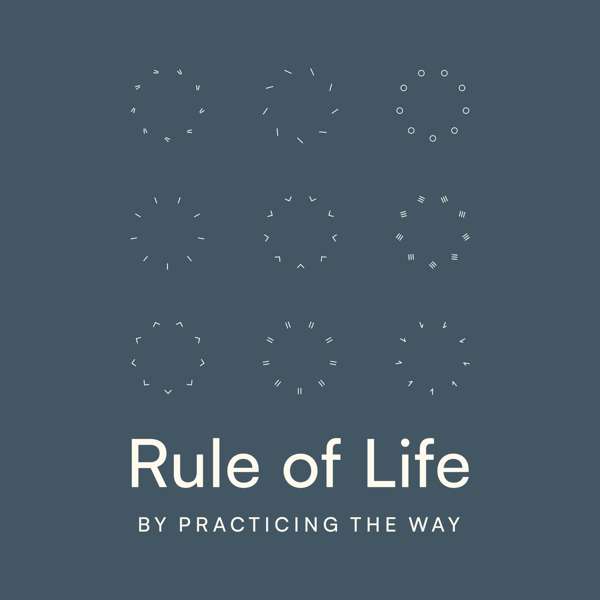 Rule of Life – Practicing the Way