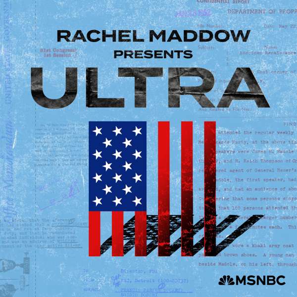Rachel Maddow Presents: Ultra – Rachel Maddow, MSNBC
