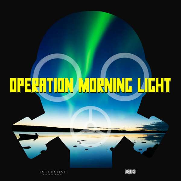 Operation Morning Light – Imperative Entertainment and Vespucci