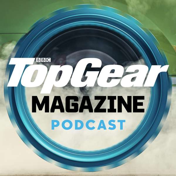 Top Gear Magazine – Immediate Media The Top Gear Magazine Podcast