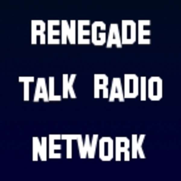 Renegade Talk Radio – Renegade Talk Radio