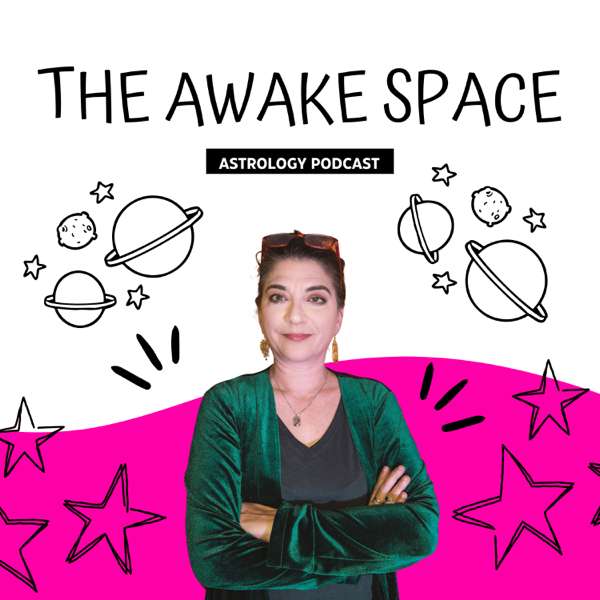 The Awake Space Astrology Podcast – Laurie Rivers Astrologer