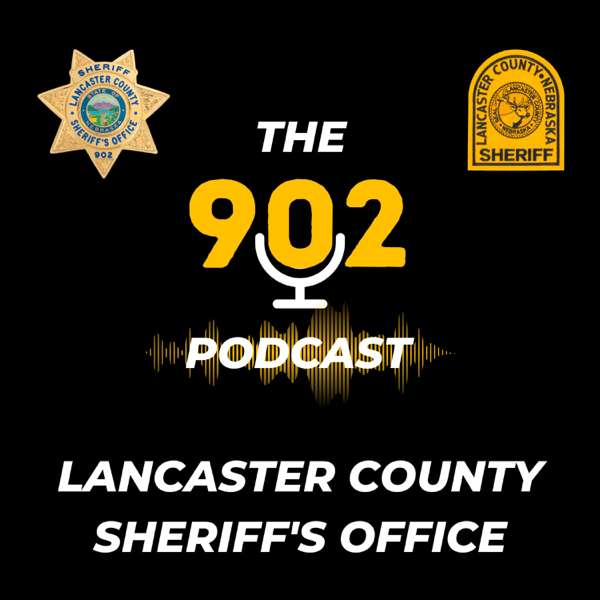 The 902 Podcast – Lancaster County Sheriff’s Office