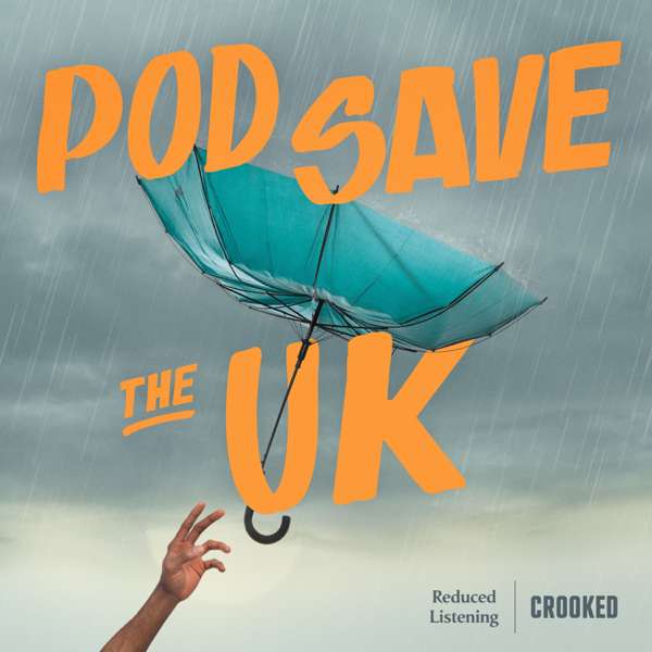 Pod Save the UK – Crooked Media