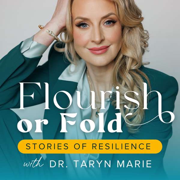 Flourish or Fold: Stories of Resilience – Dr. Taryn Marie Stejskal