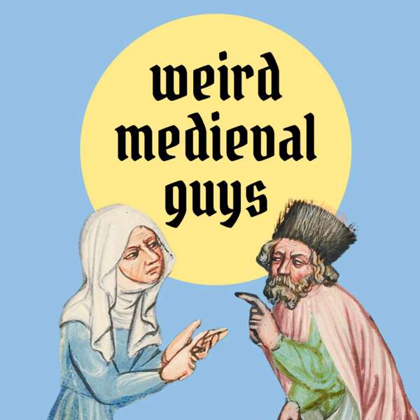 Weird Medieval Guys – Weird Medieval Guys