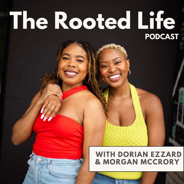 The Rooted Life – Dorian & Morgan