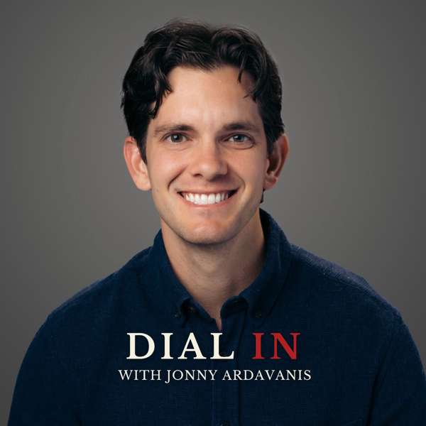 Dial In with Jonny Ardavanis – Jonny Ardavanis