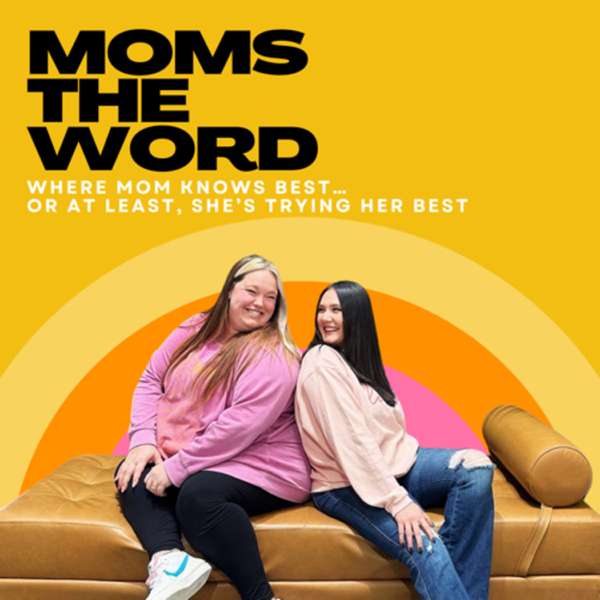 Moms The Word – Paige Saffold + Cyndi Hoffer