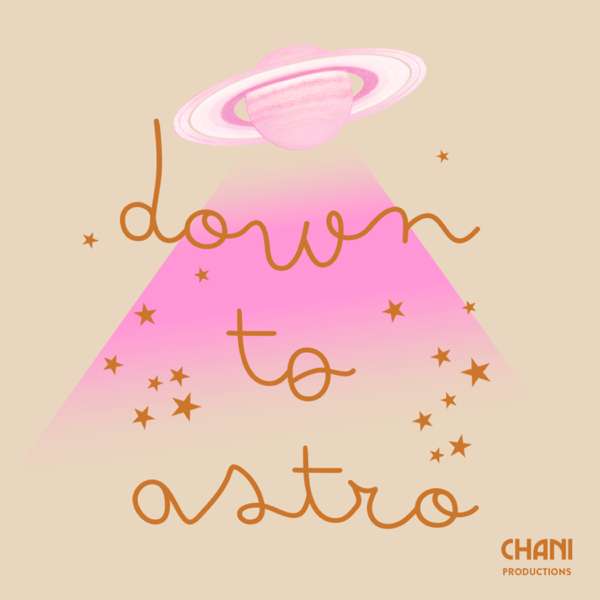 Down to Astro – CHANI Productions